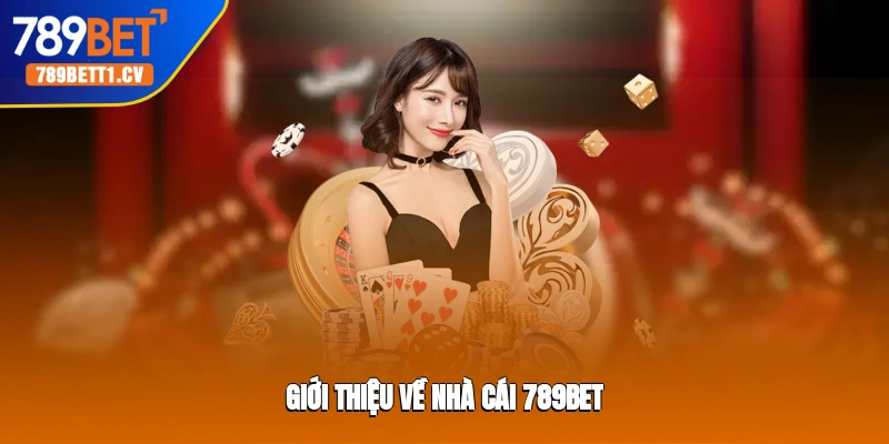 Giới thiệu về nhà cái Trang cá cược 789BET