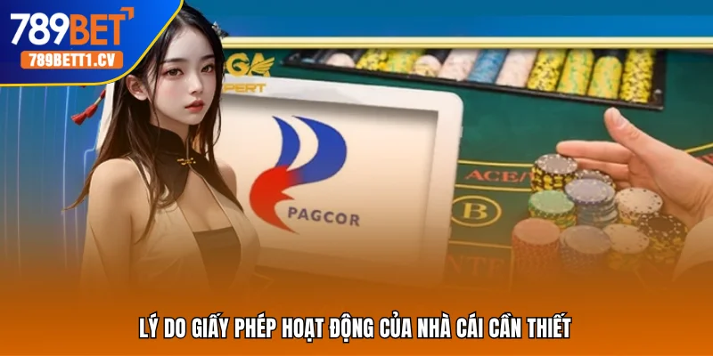 Lý do giấy phép hoạt động của nhà cái cần thiết