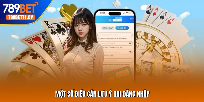 Một số điều cần lưu ý khi đăng nhập