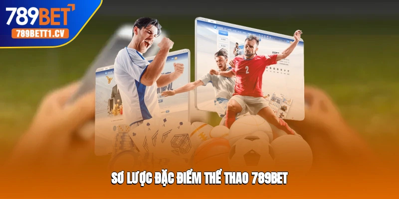 Sơ lược đặc điểm thể thao 789BET