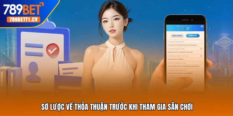 Sơ lược về thỏa thuận trước khi tham gia sân chơi