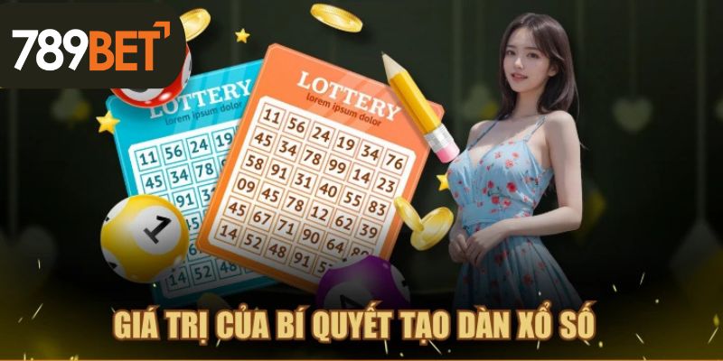 Giá trị của bí quyết tạo dàn xổ số