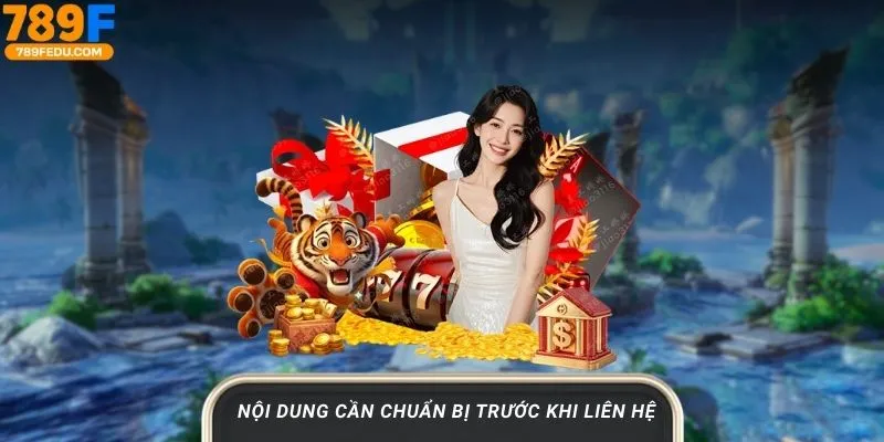 Nội dung cần chuẩn bị trước khi liên hệ