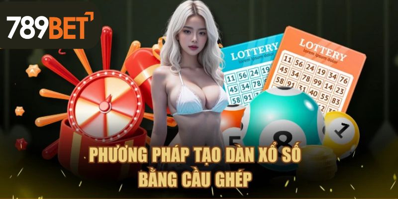 Phương pháp tạo dàn xổ số bằng cầu ghép